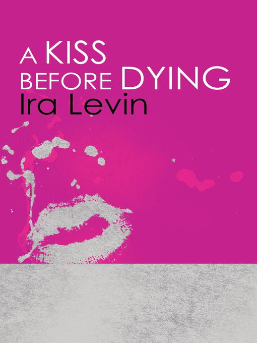 Title details for A Kiss Before Dying by Ira Levin - Available